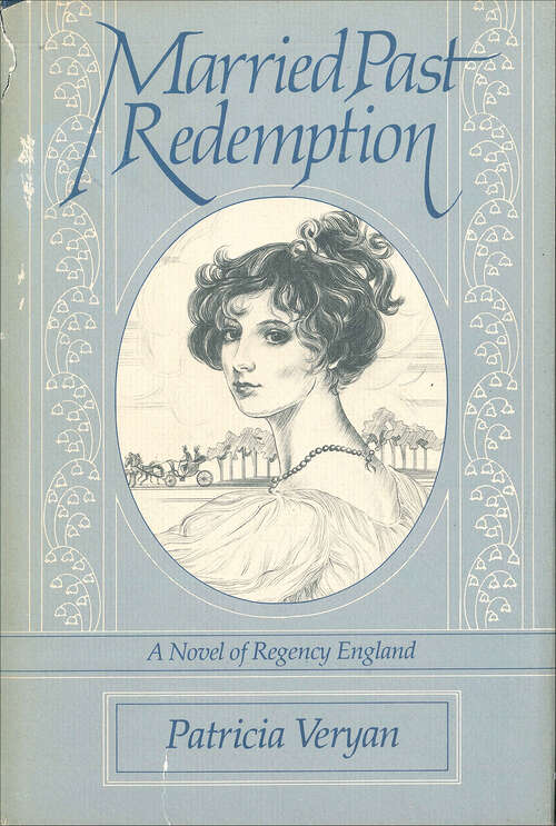 Book cover of Married Past Redemption: A Novel of Regency England (Sanguinet Saga)