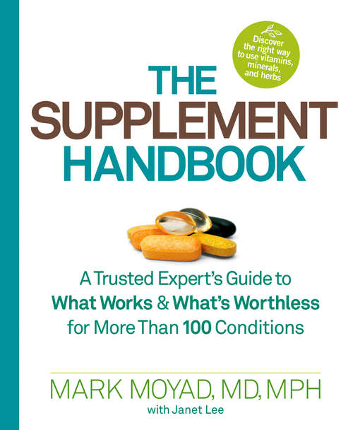 The Supplement Handbook: A Trusted Expert's Guide to What Works & What's Worthless for More Than 100 Cond itions