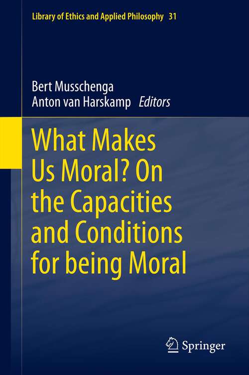 Book cover of What Makes Us Moral? On the capacities and conditions for being moral