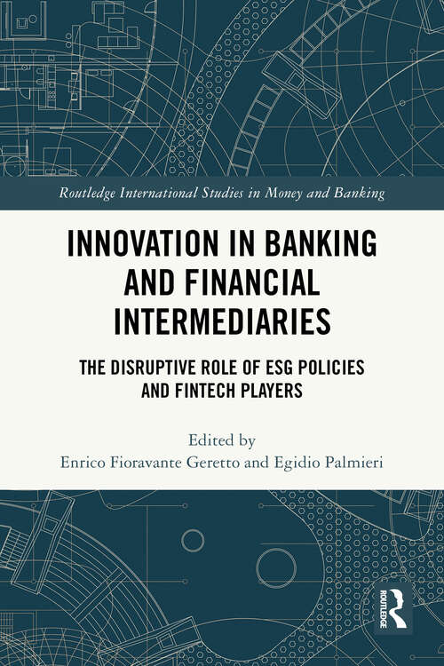 Book cover of Innovation in Banking and Financial Intermediaries: The Disruptive Role of ESG Policies and Fintech Players (1) (Routledge International Studies in Money and Banking)