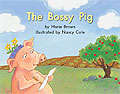 Book cover of The Bossy Pig (Fountas & Pinnell LLI Green: Level G, Lesson 94)