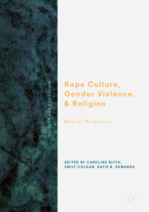 Rape Culture, Gender Violence, and Religion: Biblical Perspectives (Religion and Radicalism)