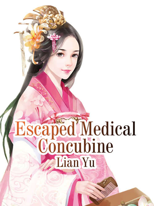 Escaped Medical Concubine: Volume 2 (Volume 2 #2)
