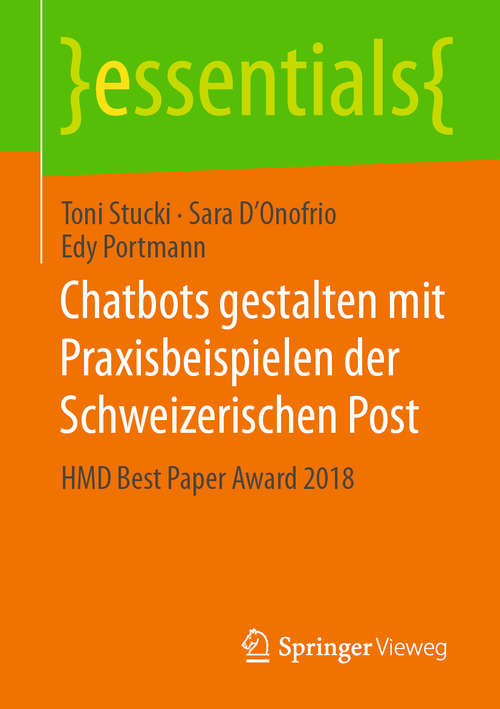 Book cover of Chatbots gestalten mit Praxisbeispielen der Schweizerischen Post: HMD Best Paper Award 2018 (1. Aufl. 2020) (essentials)