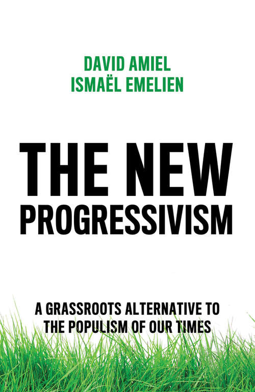 The New Progressivism: A Grassroots Alternative to the Populism of our Times