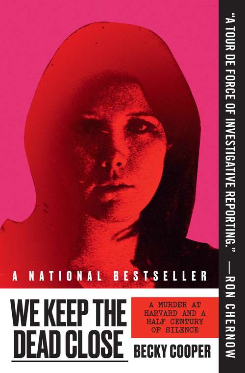Book cover of We Keep the Dead Close: A Murder at Harvard and a Half Century of Silence