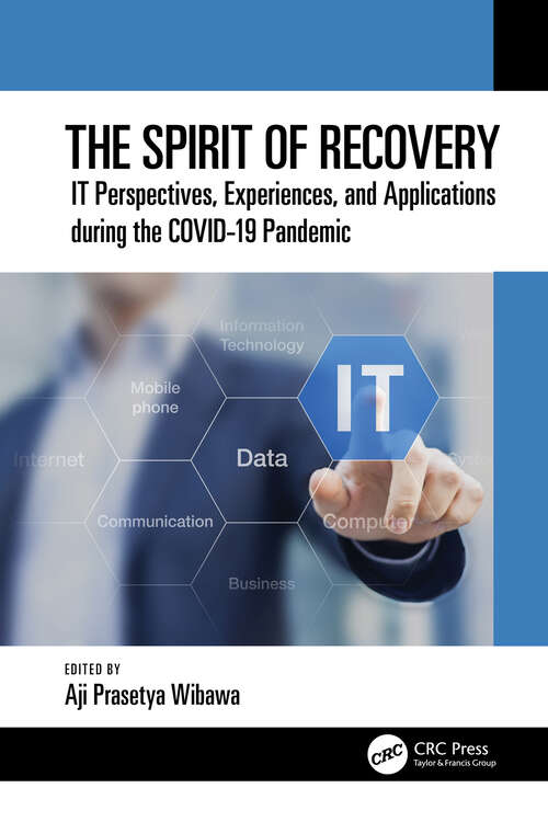 Book cover of The Spirit of Recovery: IT Perspectives, Experiences, and Applications during the COVID-19 Pandemic
