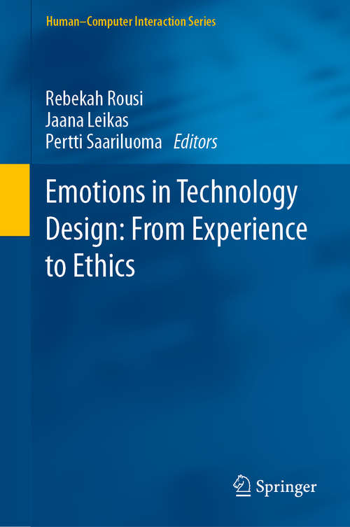 Book cover of Emotions in Technology Design: From Experience to Ethics (1st ed. 2020) (Human–Computer Interaction Series)
