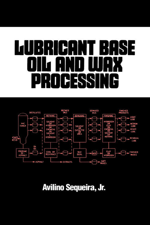 Book cover of Lubricant Base Oil and Wax Processing (Chemical Industries)