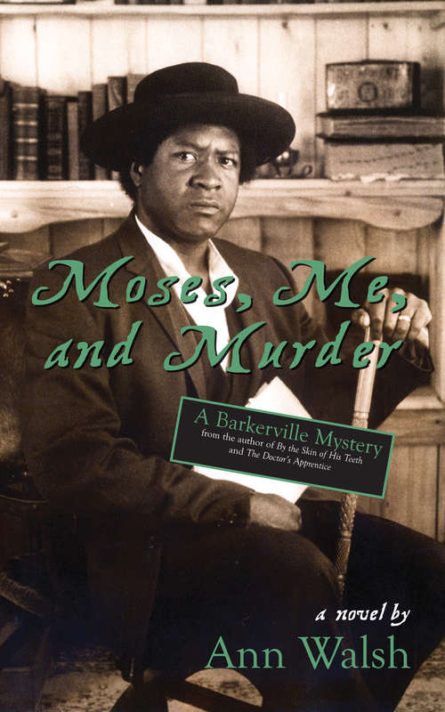 Book cover of Moses, Me, and Murder: A Barkerville Mystery