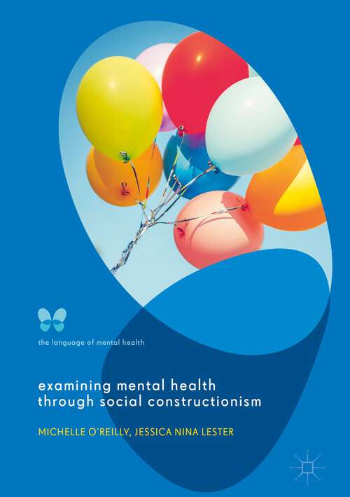 Book cover of Examining Mental Health through Social Constructionism: The Language of Mental Health (1st ed. 2017) (The Language of Mental Health)