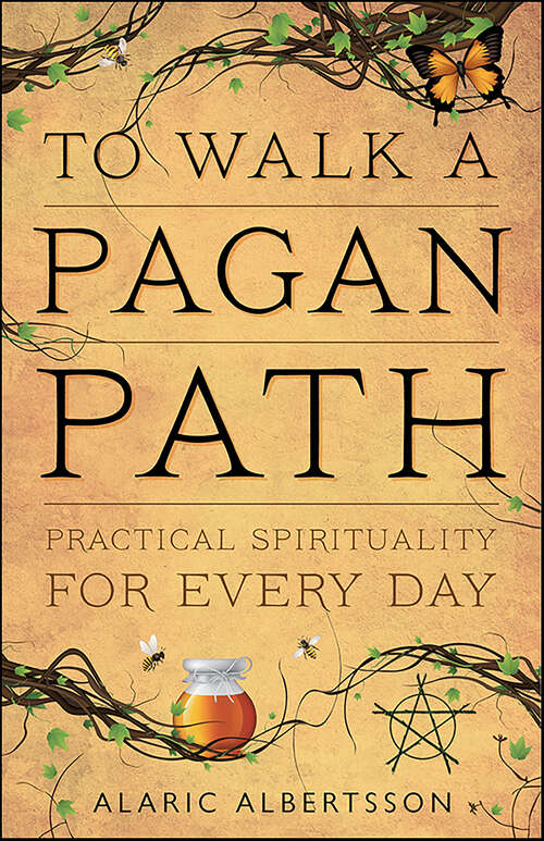 Book cover of To Walk a Pagan Path: Practical Spirituality for Every Day