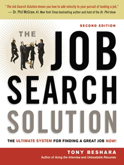 Book cover of The Job Search Solution: The Ultimate System for Finding a Great Job Now! (Second Edition)