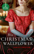 His Christmas Wallflower: Christmas With His Wallflower Wife (the Beauchamp Heirs) / The Governess's Secret Baby (The\beauchamp Heirs Ser. #Book 3)