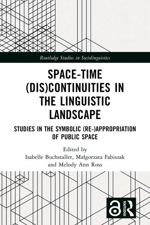Book cover of Space-Time: Studies in the Symbolic (Re-)appropriation of Public Space (Routledge Studies in Sociolinguistics)