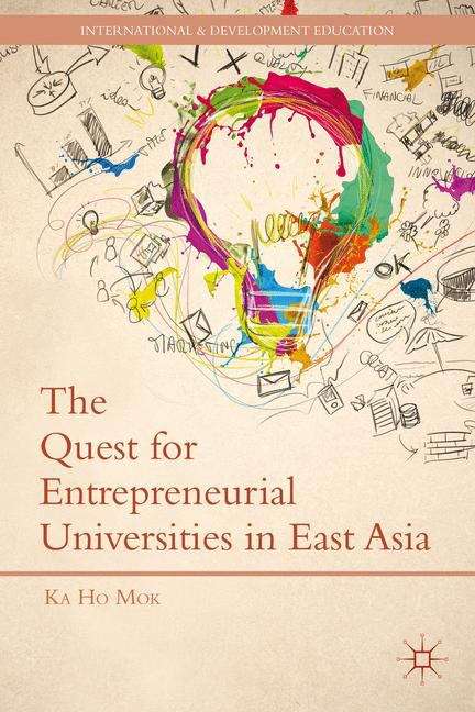 The Quest For Entrepreneurial Universities In East Asia