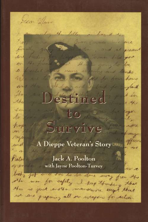 Book cover of Destined to Survive: A Dieppe Veteran's Story