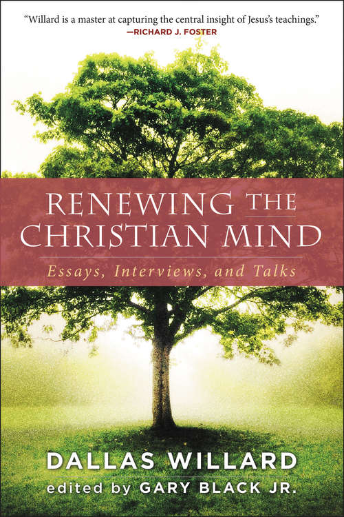 Renewing the Christian Mind: Essays, Interviews, and Talks