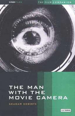 Book cover of The Man With the Movie Camera (KINOfiles Film Companions #2)