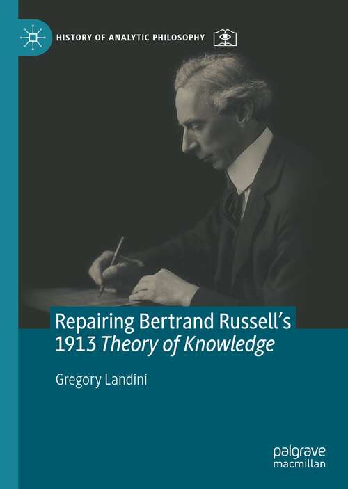 Book cover of Repairing Bertrand Russell’s 1913 Theory of Knowledge (1st ed. 2021) (History of Analytic Philosophy)