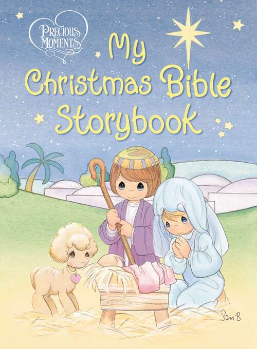 Book cover of Precious Moments: My Christmas Bible Storybook