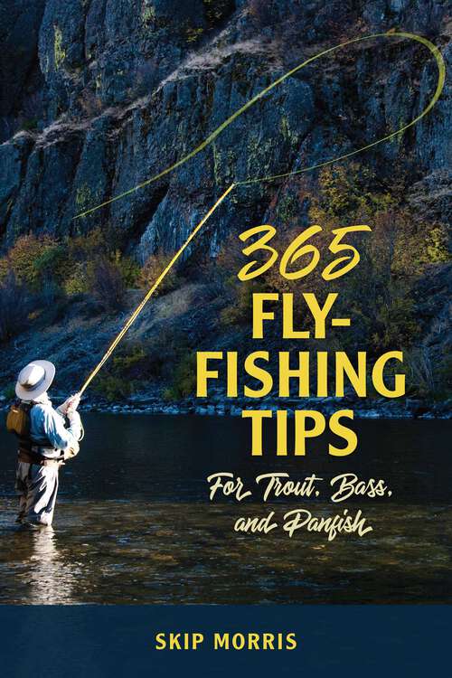 Book cover of 365 Fly-Fishing Tips for Trout, Bass, and Panfish