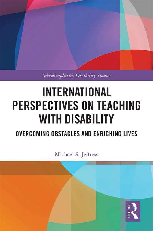 Book cover of International Perspectives on Teaching with Disability: Overcoming Obstacles and Enriching Lives (Interdisciplinary Disability Studies)