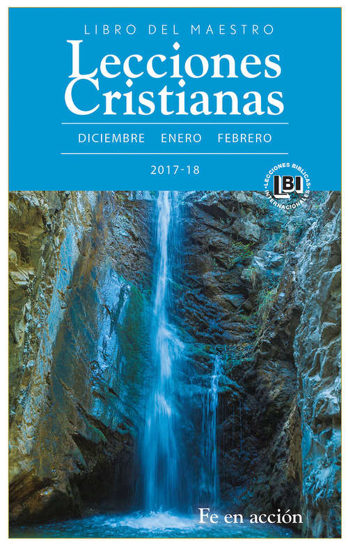Book cover of Lecciones Cristianas libro del maestro trimestre de invierno 2017-18: Fe en accion