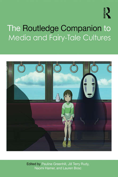 The Routledge Companion to Media and Fairy-Tale Cultures (Routledge Media and Cultural Studies Companions)