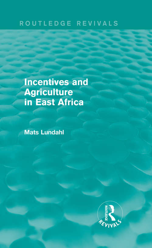 Book cover of Incentives and Agriculture in East Africa (Routledge Revivals)