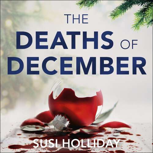 Book cover of The Deaths of December: A cracking Christmas crime thriller