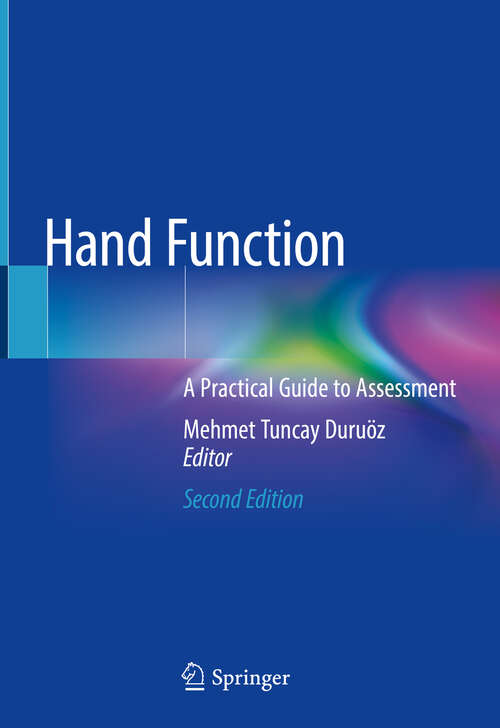 Book cover of Hand Function: A Practical Guide to Assessment (2nd ed. 2019)