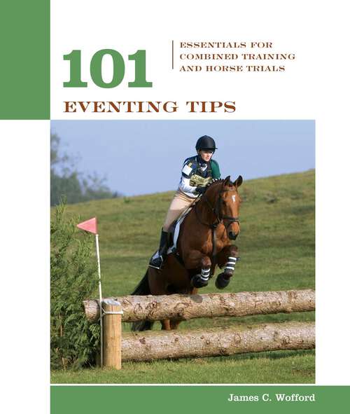 Book cover of 101 Eventing Tips: Essentials For Combined Training And Horse Trials (101 Tips)
