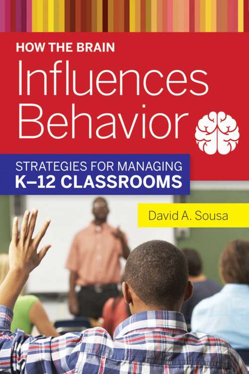 Book cover of How the Brain Influences Behavior: Strategies for Managing K?12 Classrooms