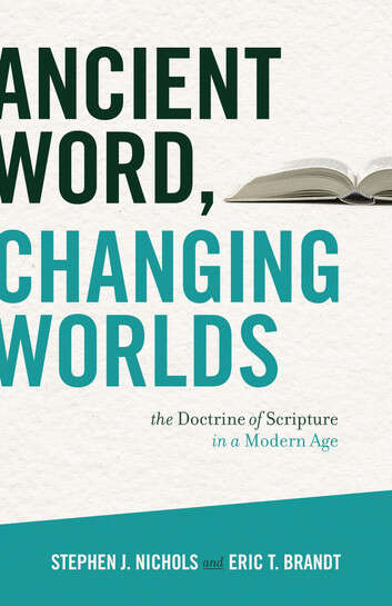 Book cover of Ancient Word, Changing Worlds: The Doctrine of Scripture in a Modern Age