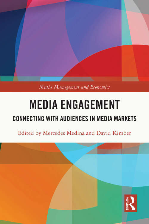 Book cover of Media Engagement: Connecting with Audiences in Media Markets (1) (Media Management and Economics Series)