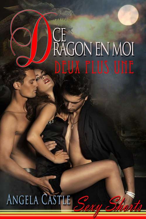Book cover of Ce Dragon En Moi: Deux Plus Une