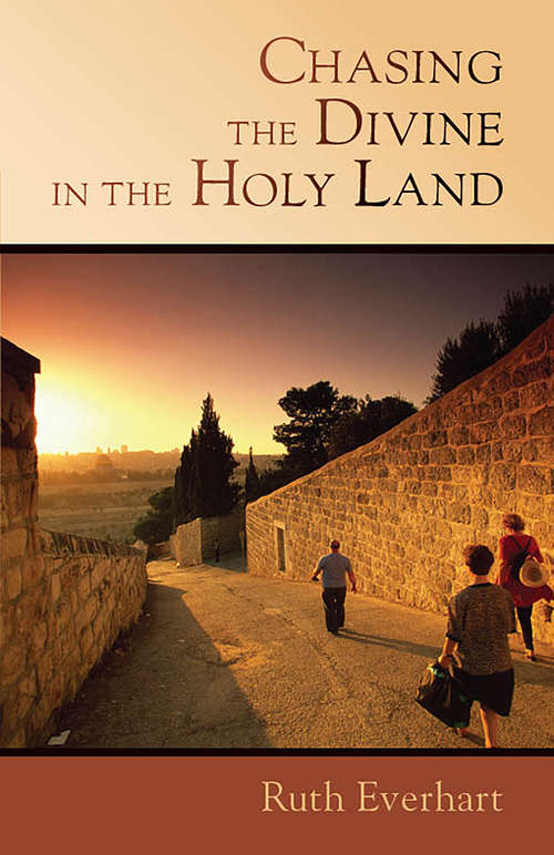 Book cover of Chasing the Divine in the Holy Land