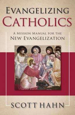 Book cover of Evangelizing Catholics   A Mission Manual for the New Evangelization