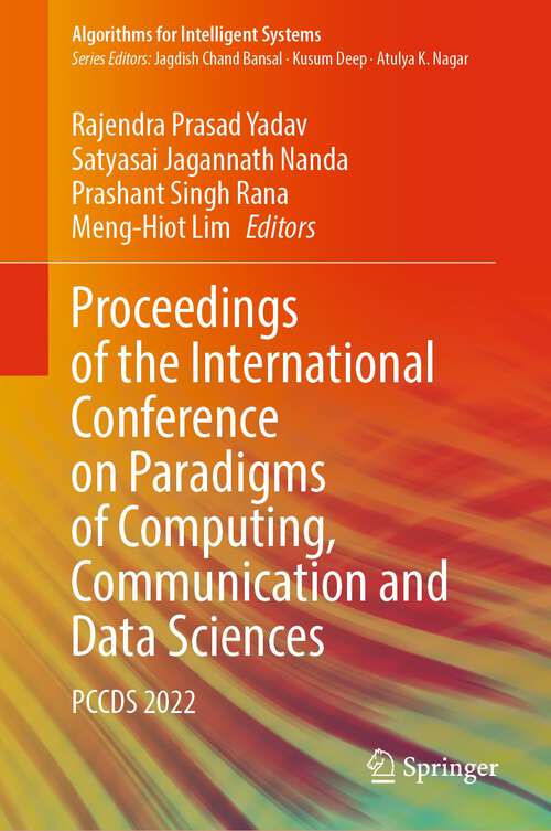 Proceedings of the International Conference on Paradigms of Computing, Communication and Data Sciences: PCCDS 2022 (Algorithms for Intelligent Systems)