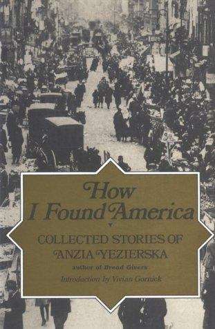 Book cover of How I Found America: Collected Stories of Anzia Yezierska