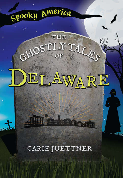 Book cover of The Ghostly Tales of Delaware (Spooky America)