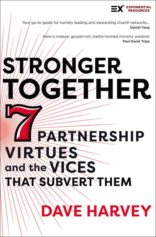 Book cover of Stronger Together: Seven Partnership Virtues and the Vices that Subvert Them (Exponential Series)