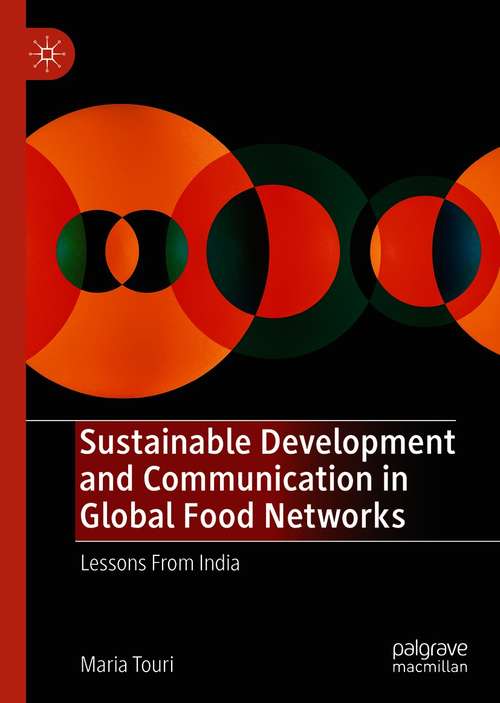 Book cover of Sustainable Development and Communication in Global Food Networks: Lessons From India (1st ed. 2020)