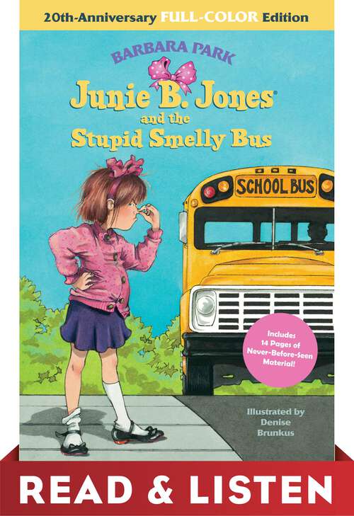 Book cover of Junie B. Jones and the Stupid Smelly Bus: 20th-Anniversary Full-Color Read & Listen Edition (Junie B. Jones #1)