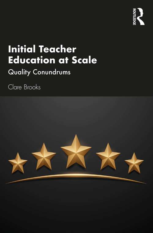 Book cover of Initial Teacher Education at Scale: Quality Conundrums