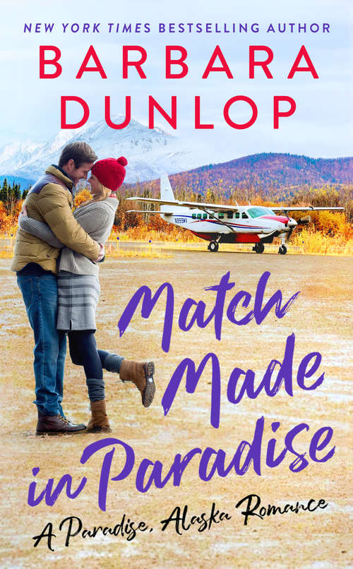Match Made In Paradise (A Paradise, Alaska Romance #1)