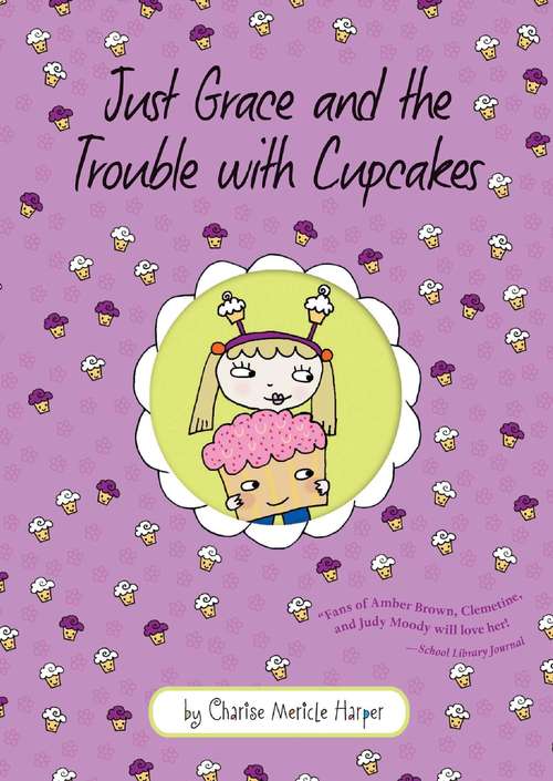 Book cover of Just Grace and the Trouble with Cupcakes