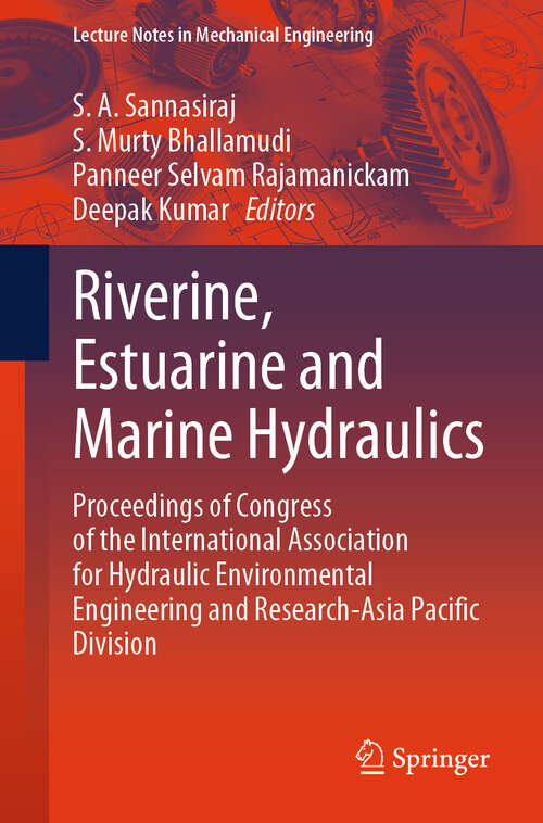 Book cover of Riverine, Estuarine and Marine Hydraulics: Proceedings of Congress of the International Association for Hydraulic Environmental Engineering and Research-Asia Pacific Division (Lecture Notes in Mechanical Engineering)