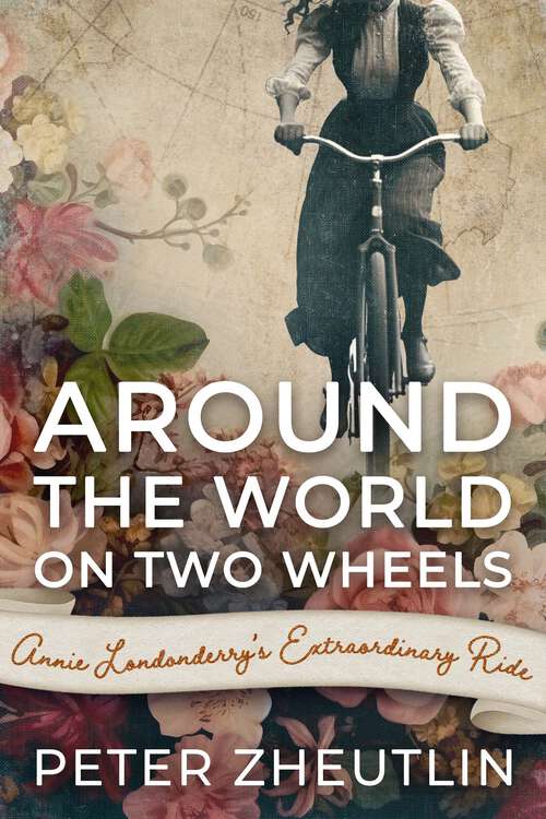 Book cover of Around The World On Two Wheels: Annie Londonderry's Extraordinary Ride